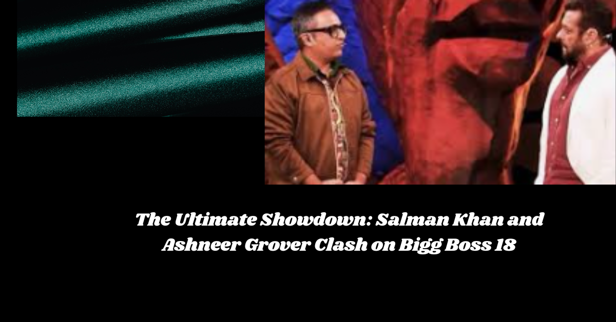 The Ultimate Showdown: Salman Khan and Ashneer Grover Clash on Bigg Boss 18