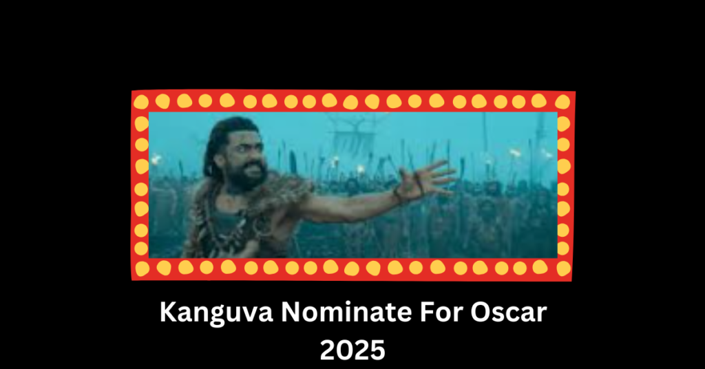 Kanguva Oscar 2025 Nomination