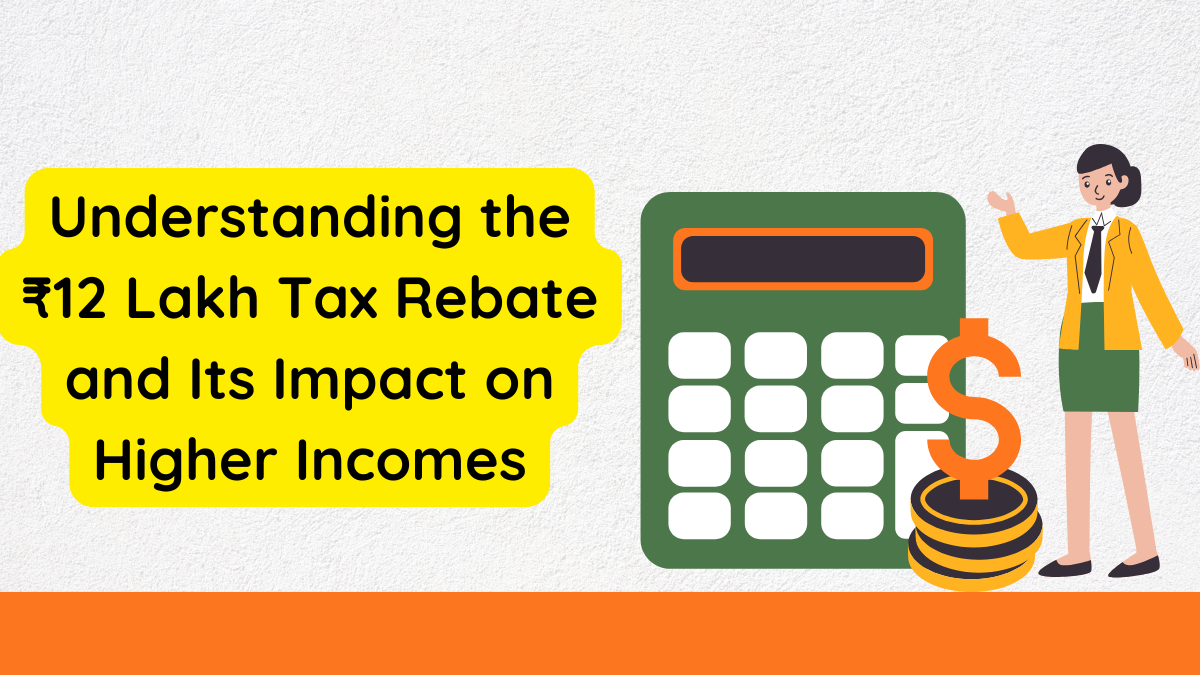 ₹12 Lakh Tax Rebate Explained: How Much Will You Pay If You Earn More?