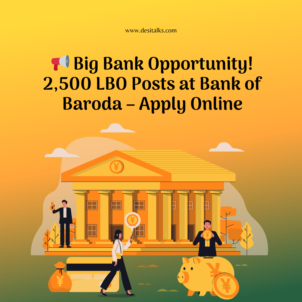 Bank of Baroda LBO Recruitment 2025: Apply Online for 2500 Local Bank Officer Posts – A Golden Opportunity for Graduates! 2 Bank of Baroda LBO Recruitment 2025