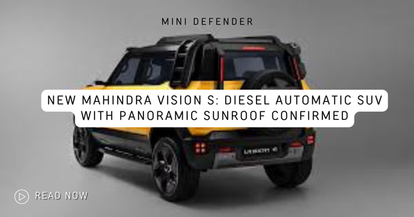 New Mahindra Vision S exterior view showing diesel automatic SUV with panoramic sunroof