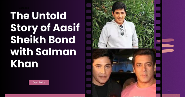 Aasif Sheikh bond with Salman Khan.